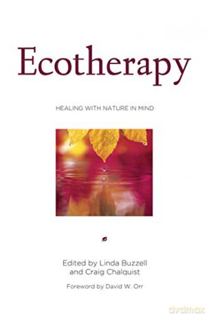 Ecotherapy: Healing with Nature in Mind - Craig Chalquist [KSIĄŻKA]