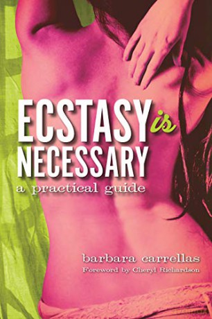 Ecstasy is Necessary: A Practical Guide - Barbara Carrellas [KSIĄŻKA]