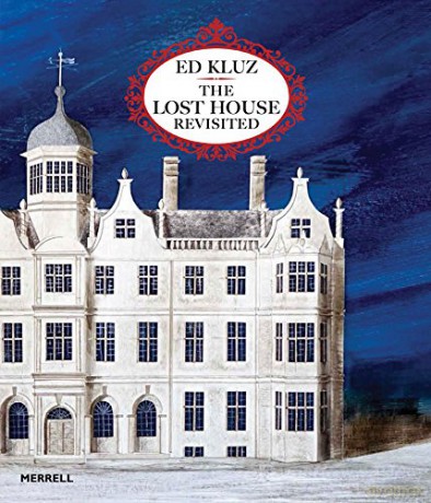 Ed Kluz: The Lost House Revisited - Tim Knox [KSIĄŻKA]