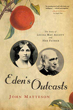 Eden's Outcasts: The Story of Louisa May Alcott and Her Father - John Matteson [KSIĄŻKA]