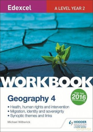 Edexcel A Level Geography Workbook 4: Health, human rights and intervention; Migration, identity and sovereignty; Synoptic themes - Michael Witherick [KSIĄŻKA]