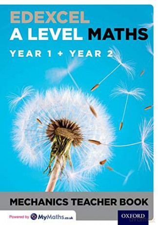 Edexcel A Level Maths: Year 1 + Year 2 Mechanics Teacher Book - David Baker [KSIĄŻKA]