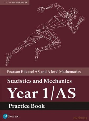 Edexcel AS and A level Mathematics Statistics and Mechanics Year 1/AS Practice Workbook A level Maths and Further Maths 2017 [KSIĄŻKA]