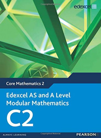 Edexcel AS and A Level Modular Mathematics - Core Mathematics 2 C2 - Keith Pledger [KSIĄŻKA]