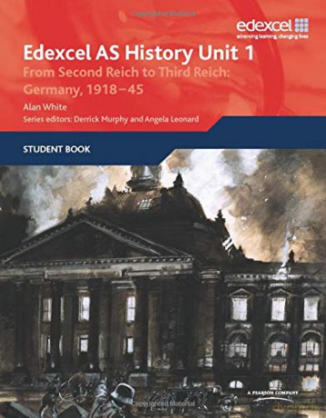 Edexcel AS History Unit 1: From Second Reich to Third Reich: Germany, 1918-45 Edexcel GCE History AS Unit 1 - Alan White [KSIĄŻKA]