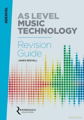 Edexcel AS Level Music Technology Revision Guide - James Reevell [KSIĄŻKA]