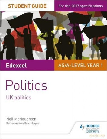 Edexcel AS/A-level Politics Student Guide 1: UK Politics - Neil McNaughton [KSIĄŻKA]