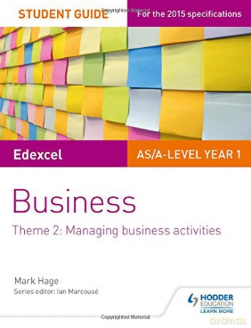 Edexcel AS/A-level Year 1 Business Student Guide: Theme 2: Managing business activities - Mark Hage [KSIĄŻKA]