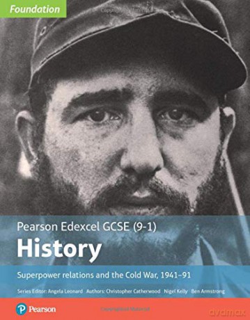 Edexcel GCSE 9-1 History Foundation Superpower relations and the Cold War, 1941-91 Student Book Edexcel GCSE 9-1 Foundation History: Superpower relations and the Cold War, 1941-91 - Christopher Catherwood [KSIĄŻKA]