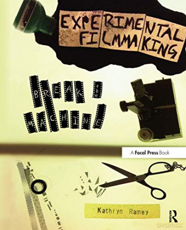 Experimental Filmmaking: Break The Machine - Kathryn Ramey [KSIĄŻKA]