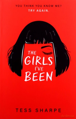 The Girls I'Ve Been - Tess Sharpe [KSIĄŻKA]