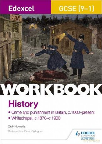 Edexcel GCSE 9-1 History Workbook: Crime and Punishment in Britain, c1000-present and Whitechapel, c1870-c1900 - Zoe Howells [KSIĄŻKA]
