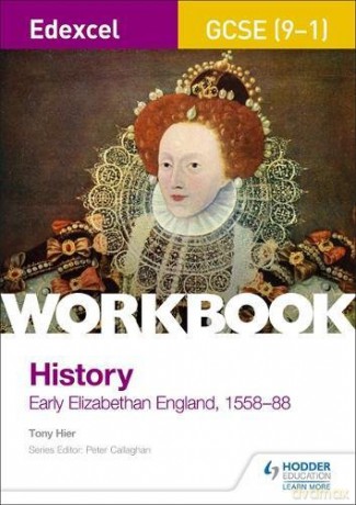 Edexcel GCSE 9-1 History Workbook: Early Elizabethan England, 1558-88 - Tony Hier [KSIĄŻKA]