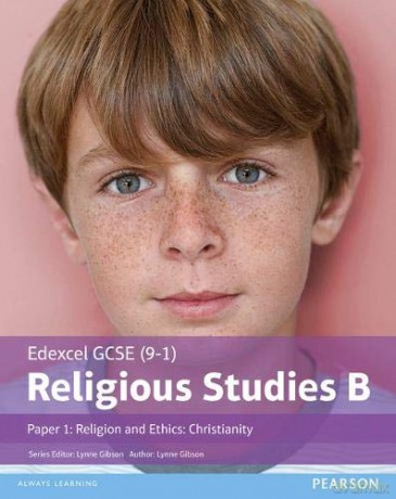 Edexcel GCSE 9-1 Religious Studies B Paper 1: Religion and Ethics - Christianity Student Book Edexcel GCSE 9-1 Religious Studies Spec B - Lynne Gibson [KSIĄŻKA]