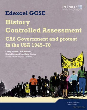 Edexcel GCSE History: CA6 Government and protest in the USA 1945-70 Controlled Assessment Student book Edexcel GCSE Modern World History - Angela Leonard [KSIĄŻKA]