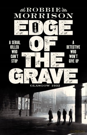 Edge of the Grave Jimmy Dreghorn series - Robbie Morrison [KSIĄŻKA]