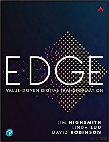 EDGE: Value-Driven Digital Transformation - Jim Highsmith [KSIĄŻKA]