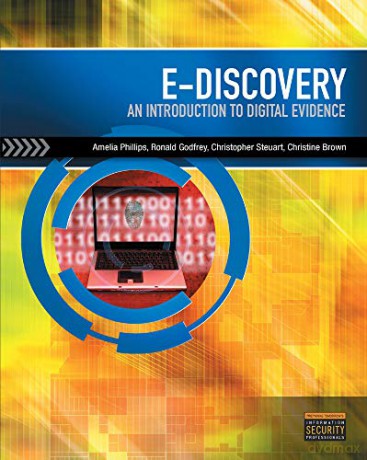 E-Discovery: An Introduction to Digital Evidence with DVD - Christopher Steuart [KSIĄŻKA]