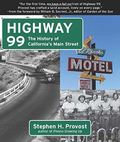 Highway 99: The History Of California's Main Street: 1 (California's Historic Highways) - Stephen H Provost [KSIĄŻKA]