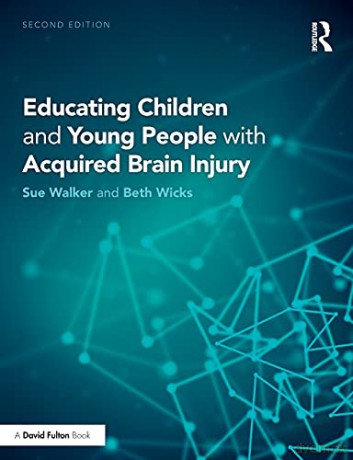 Educating Children and Young People with Acquired Brain Injury - Sue Walker [KSIĄŻKA]