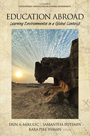Education Abroad: Learning Environments in a Global Context Contemporary Perspectives on Learning Environments - Erin A. Mikulec [KSIĄŻKA]