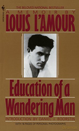 Education of a Wandering Man: A Memoir - Louis L'Amour [KSIĄŻKA]