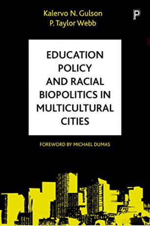 Education Policy and Racial Biopolitics in Multicultural Cities - P. Taylor Webb [KSIĄŻKA]