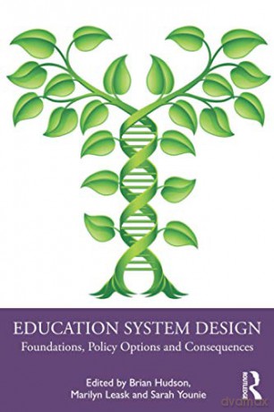 Education System Design: Foundations, Policy Options and Consequences - Brian Hudson [KSIĄŻKA]