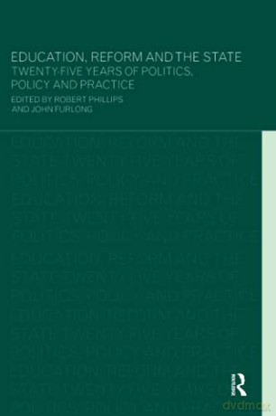 Education, Reform and the State: Twenty Five Years of Politics, Policy and Practice - John Furlong [KSIĄŻKA]