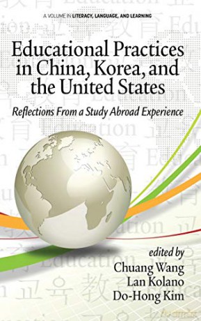 Educational Practices in China, Korea, and the United States: Reflections from a Study Abroad Experience Literacy, Language, and Learning [KSIĄŻKA]