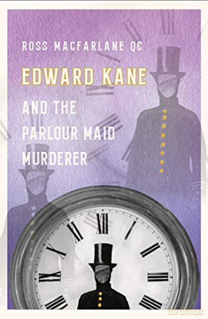 Edward Kane and the Parlour Maid Murderer - Ross Macfarlane [KSIĄŻKA]