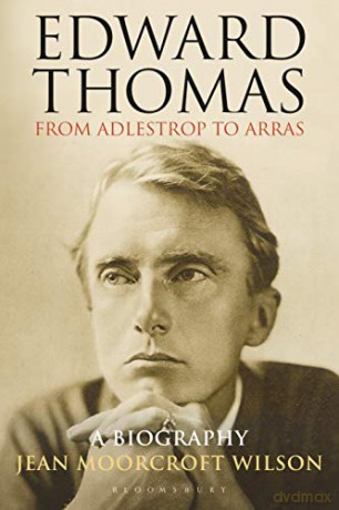 Edward Thomas: from Adlestrop to Arras: A Biography - Dr Jean Moorcroft Wilson [KSIĄŻKA]