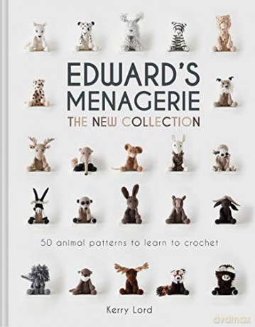 Edward's Menagerie: The New Collection: 50 animal patterns to learn to crochet - Kerry Lord [KSIĄŻKA]