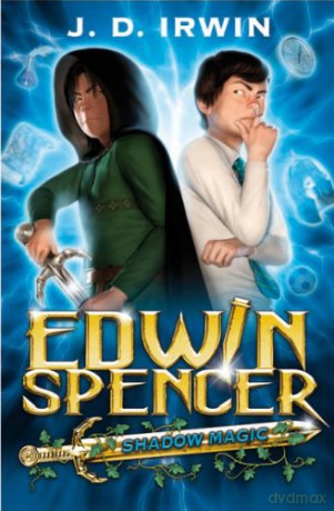 Edwin Spencer: Shadow Magic - J. D. Irwin [KSIĄŻKA]