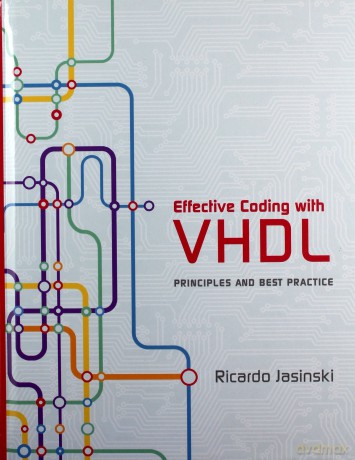 Effective Coding with VHDL: Principles and Best Practice The MIT Press - Ricardo Jasinski [KSIĄŻKA]