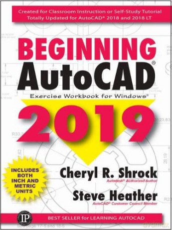 Beginning Autocad 2019 Exercise Workbook - Cheryl R. Shrock [KSIĄŻKA]