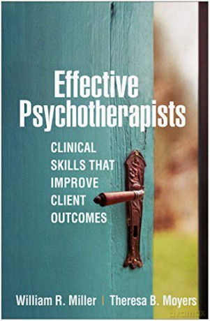 Effective Psychotherapists: Clinical Skills That Improve Client Outcomes - Theresa B. Moyers [KSIĄŻKA]