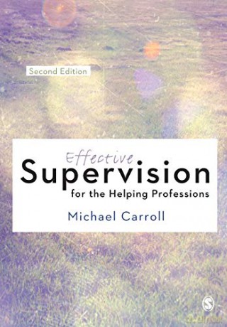 Effective Supervision for the Helping Professions - Michael Carroll [KSIĄŻKA]