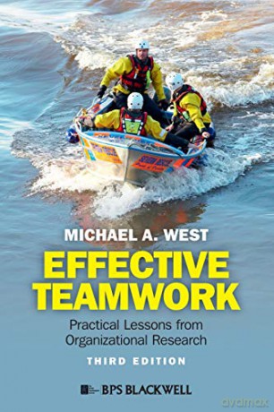 Effective Teamwork - Practical Lessons fromOrganizational Research Psychology of Work and Organizations - Michael A. West [KSIĄŻKA]