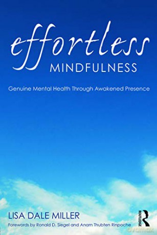 Effortless Mindfulness: Genuine Mental Health Through Awakened Presence - Lisa Dale Miller [KSIĄŻKA]