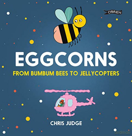 Eggcorns: From Bumbum Bees to Jellycopters - Chris Judge [KSIĄŻKA]