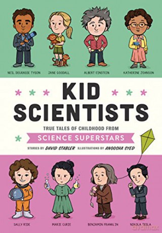 Kid Scientists (Kid Legends): True Tales Of Childhood From Science Superstars: 5 - David Stabler [KSIĄŻKA]