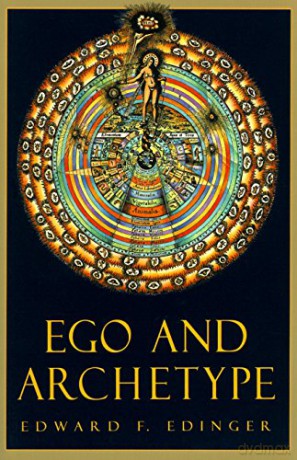 Ego and Archetype: Individuation: 4 C. G. Jung Foundation Books - Edward F. Edinger [KSIĄŻKA]