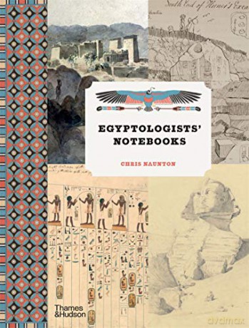 Egyptologists' Notebooks - Chris Naunton [KSIĄŻKA]