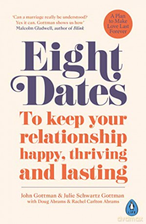 Eight Dates: To keep your relationship happy, thriving and lasting - Dr John Gottman [KSIĄŻKA]
