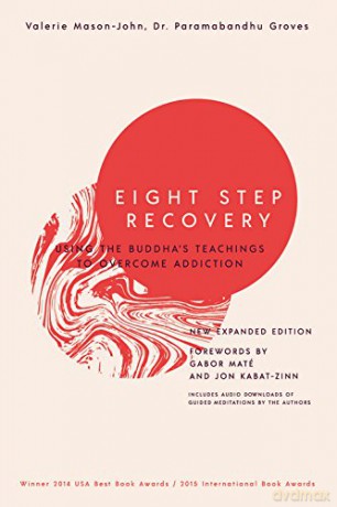 Eight Step Recovery: Using the Buddha's Teachings to Overcome Addiction - Valerie Mason-John [KSIĄŻKA]