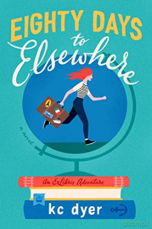 Eighty Days to Elsewhere: 1 An Exlibris Adventure - Kc Dyer [KSIĄŻKA]