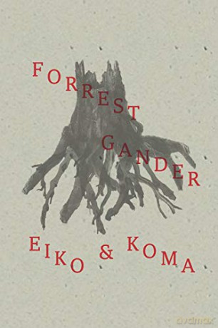 Eiko and Koma: 0 New Directions Poetry Pamphlets - Forrest Gander [KSIĄŻKA]
