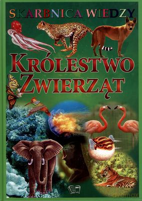 Królestwo Zwierząt Skarbnica Wiedzy (twarda) [KSIĄŻKA]