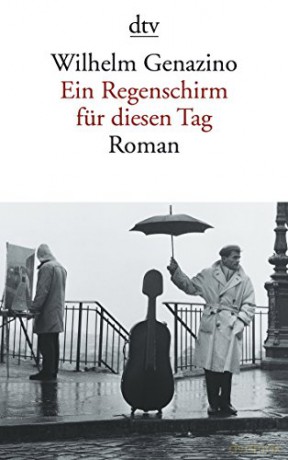 Ein Regenschirm fur diesen Tag: Roman - Wilhelm Genazino [KSIĄŻKA]